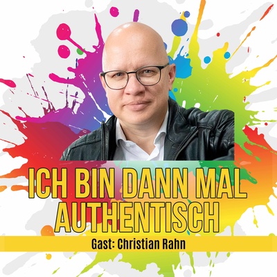 Christian Rahn zu Gast bei Ulf Zinne im Ich bin dann mal authentisch Podcast